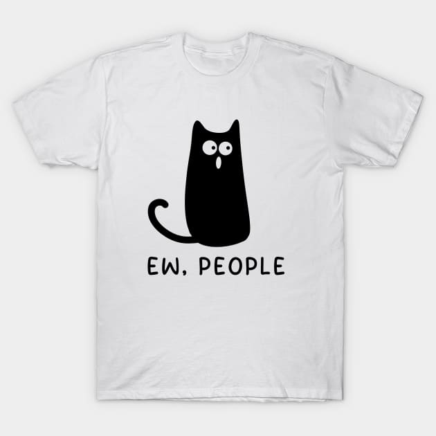 Ew, People Black Cat Funny Cat Lover Gift T-Shirt by Freeman Thompson Weiner